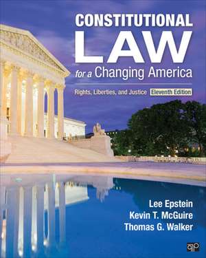 Constitutional Law for a Changing America: Rights, Liberties, and Justice de Lee J. Epstein