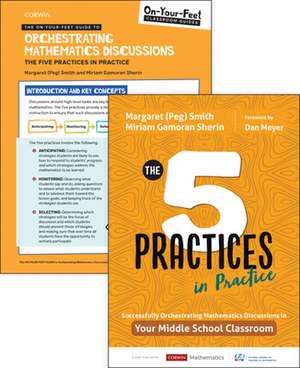 BUNDLE: Smith: The Five Practices in Practice Middle School + On-Your-Feet Guide to Orchestrating Mathematics Discussions: The Five Practices in Practice de Margaret (Peg) S. Smith