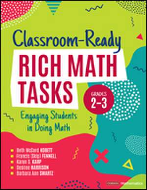 Classroom-Ready Rich Math Tasks, Grades 2-3: Engaging Students in Doing Math de Beth McCord Kobett