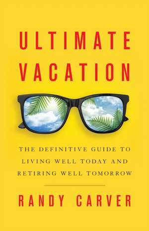 Ultimate Vacation de Randy Carver