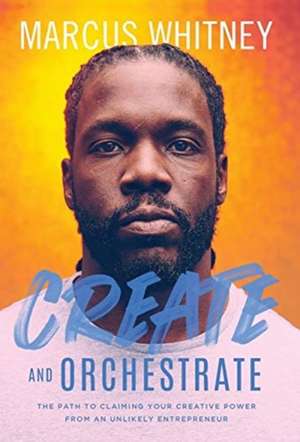 Create and Orchestrate de Marcus Whitney