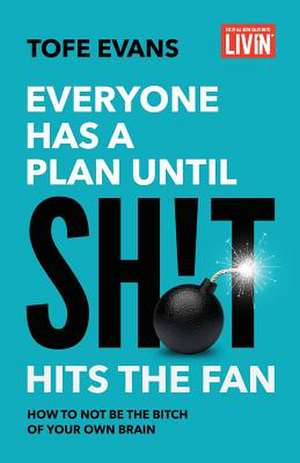 Everyone Has a Plan Until Sh!t Hits the Fan de Evans, Tofe