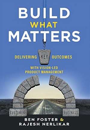 Build What Matters de Ben Foster