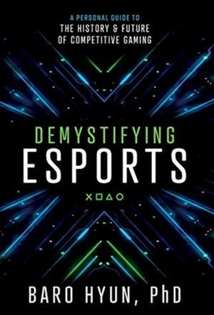 Demystifying Esports de Baro Hyun