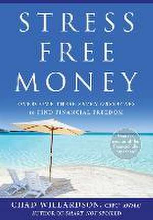 Stress-Free Money de Chad Willardson