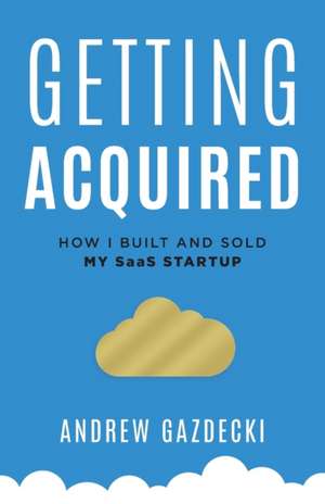 Getting Acquired de Andrew Gazdecki