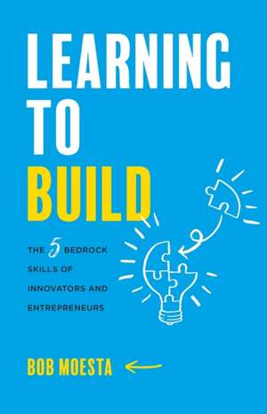 Learning to Build de Bob Moesta