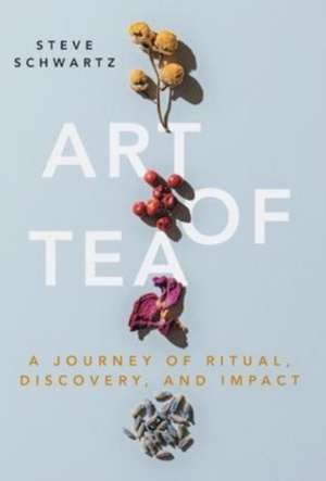 Art of Tea de Steve Schwartz