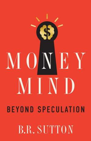 Money Mind de B R Sutton