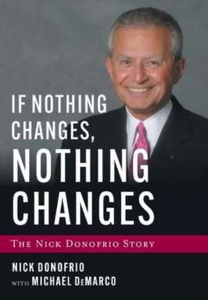 If Nothing Changes, Nothing Changes de Michael Demarco