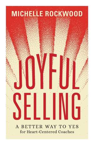 Joyful Selling de Michelle Rockwood