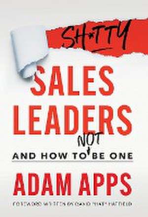 Shitty Sales Leaders de Adam Apps