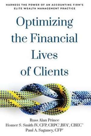 Optimizing the Financial Lives of Clients de Russ Alan Prince