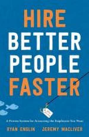 Hire Better People Faster de Ryan Englin