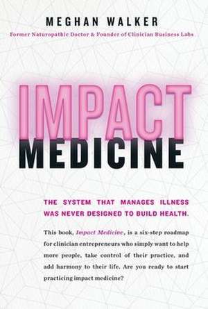 Impact Medicine de Meghan Walker