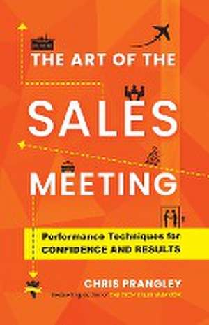 The Art of the Sales Meeting de Chris Prangley