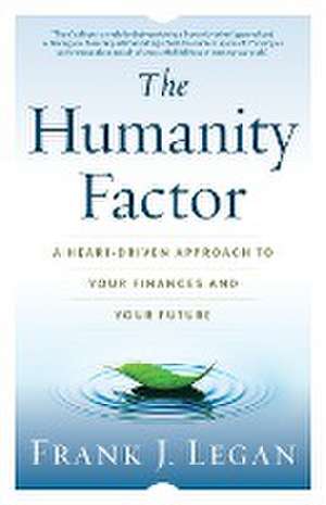 The Humanity Factor de Frank J. Legan