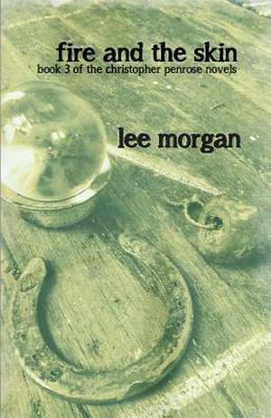 Fire and the Skin de Lee Morgan