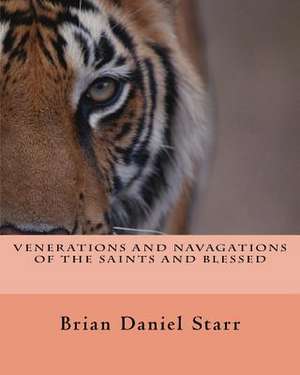 Venerations and Navigations of the Saints and Blessed de Starr, MR Brian Daniel