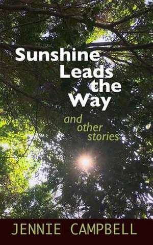 Sunshine Leads the Way de Jennie Campbell