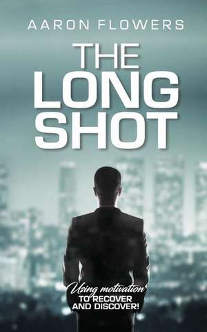 The Long Shot de Flowers, Aaron M.