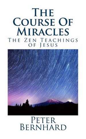 The Course of Miracles de Peter Bernhard