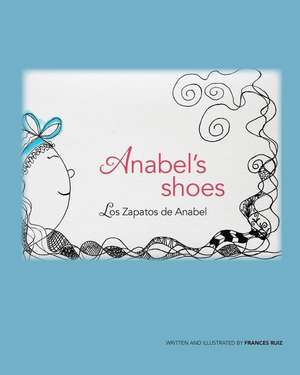 Anabel's Shoes / Los Zapatos de Anabel de Frances Ruiz