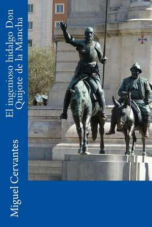 El Ingenioso Hidalgo Don Quijote de la Mancha de Miguel Cervantes