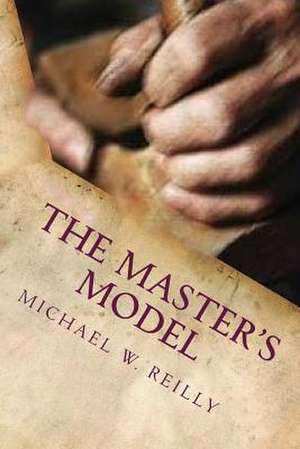 The Master's Model de Dr Michael W. Reilly