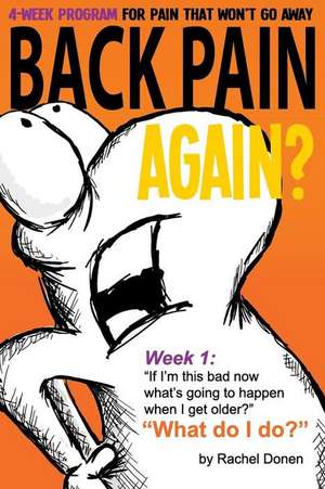 Back Pain Again? de Donen, MS Rachel Maxine