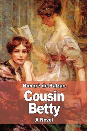 Cousin Betty de Honore De Balzac