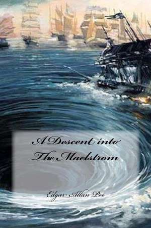 A Descent Into the Maelstrom de Edgar Allan Poe