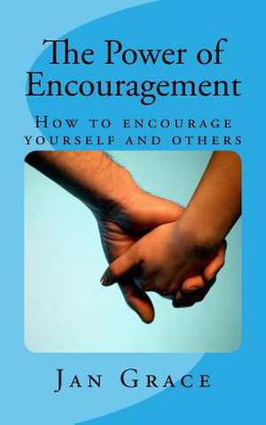 The Power of Encouragement de Jan L. Grace