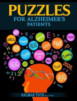 Puzzles for Alzheimer's Patients de Kalman Toth M. a. M. Phil