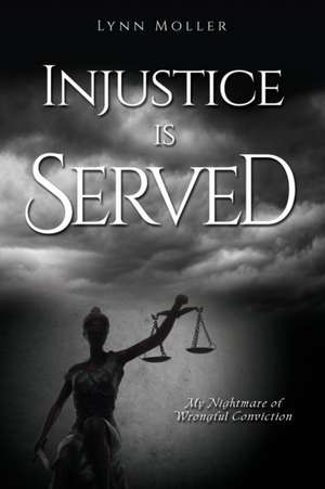 Injustice is Served de Lynn Moller