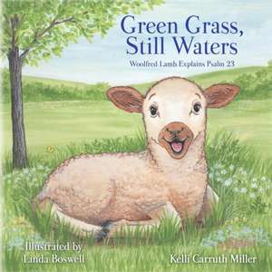 Green Grass & Still Waters de Kelli Carruth Miller