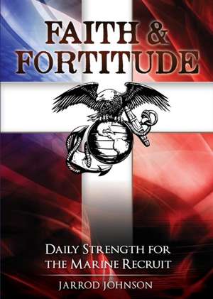 Faith & Fortitude de Johnson, Jarrod