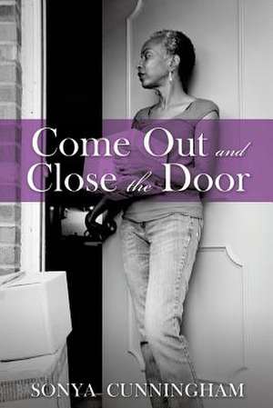 Come Out and Close the Door de Cunningham, Sonya