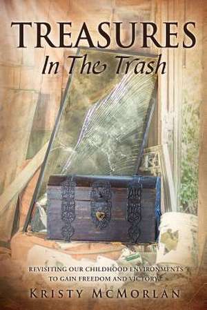 Treasures in the Trash de McMorlan, Kristy