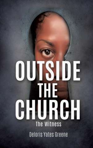 Outside the Church The Witness de Deloris Yates Greene