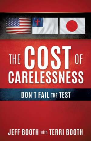 The Cost Of Carelessness de Jeff Booth