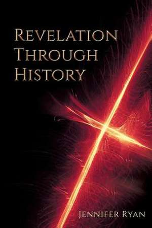 Revelation Through History de Jennifer Ryan