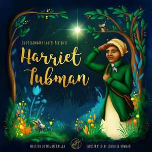 Our Legendary Ladies Presents Harriet Tubman de Callea, Megan