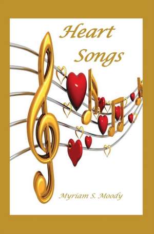 Heart Songs de Moody, Myriam S.