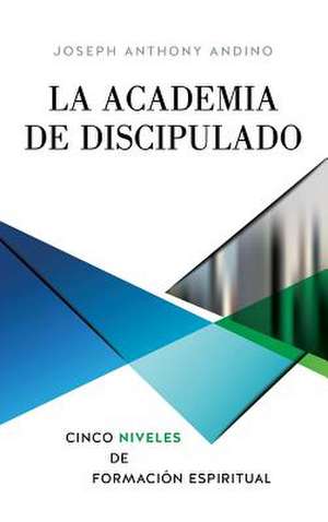 La Academia de Discipulado de Andino, Joseph Anthony