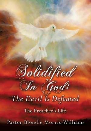 Solidified in God de Morris-Williams, Pastor Blondie