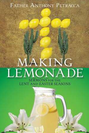 Making Lemonade de Petracca, Father Anthony