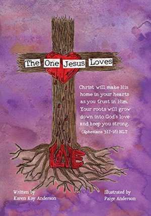 The One Jesus Loves de Karen Kay Anderson