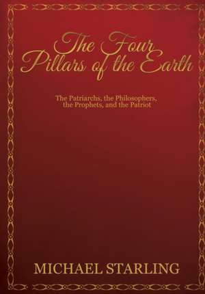 The Four Pillars of the Earth de Michael Starling