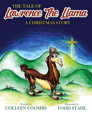 The Tale of Lawrence the Llama de Colleen A. Coombs